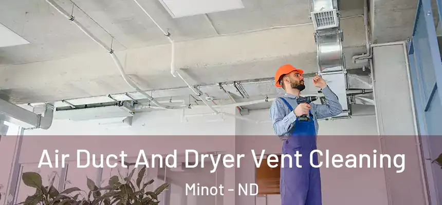  Air Duct And Dryer Vent Cleaning Minot - ND