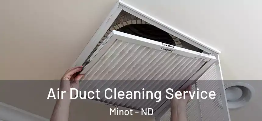  Air Duct Cleaning Service Minot - ND