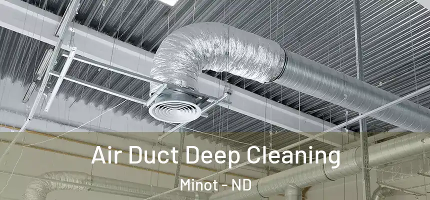 Air Duct Deep Cleaning Minot - ND