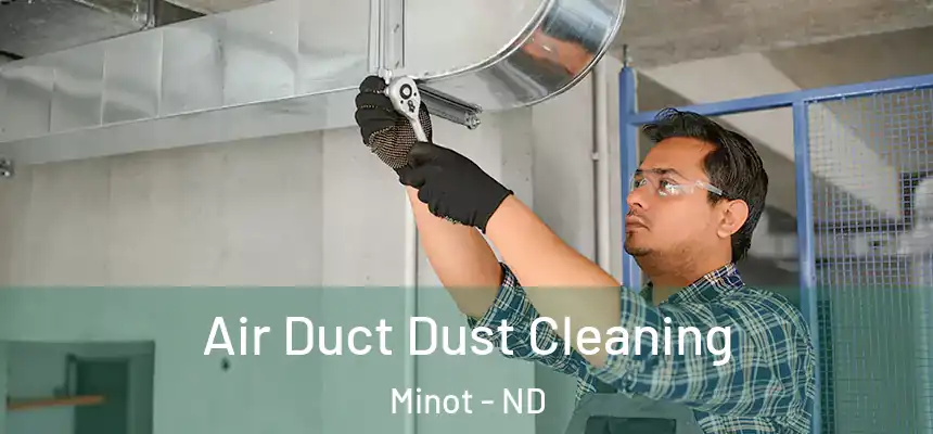  Air Duct Dust Cleaning Minot - ND