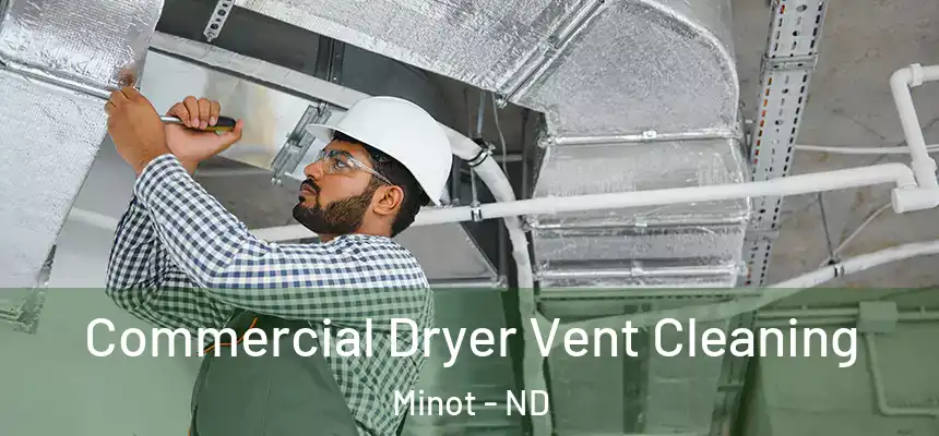  Commercial Dryer Vent Cleaning Minot - ND