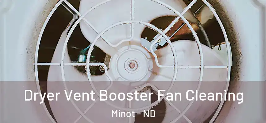  Dryer Vent Booster Fan Cleaning Minot - ND
