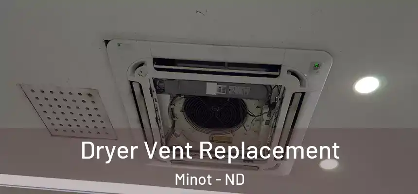  Dryer Vent Replacement Minot - ND
