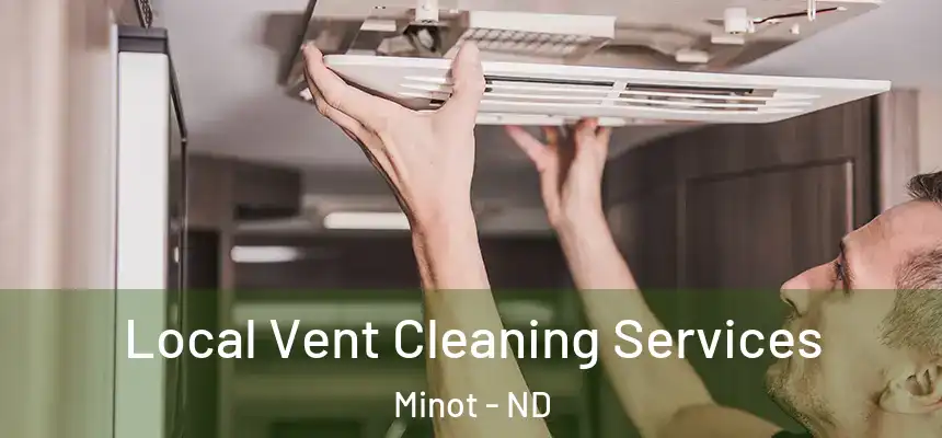  Local Vent Cleaning Services Minot - ND