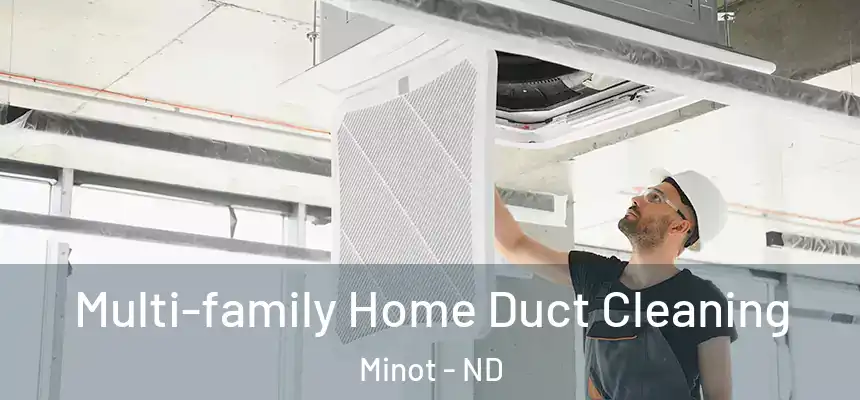  Multi-family Home Duct Cleaning Minot - ND